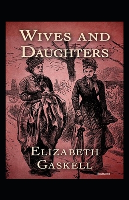 Wives and Daughters illustrated by Elizabeth Gaskell