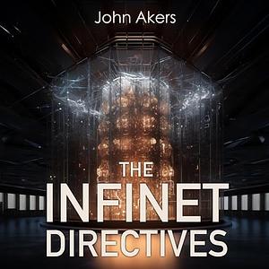 The Infinet Directives by John Akers