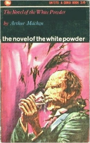 The Novel of the White Powder by Arthur Machen