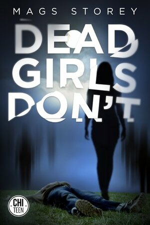 Dead Girls Don't by Mags Storey