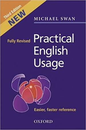 Practical English Usage. New Edition by Michael Swan