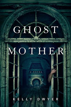 Ghost Mother by Kelly Dwyer