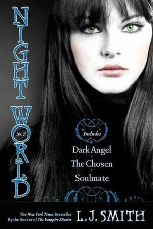Night World, No. 2: Dark Angel; The Chosen; Soulmate by L.J. Smith