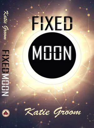 Fixed Moon by Katie Groom