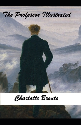 The Professor Illustrated by Charlotte Brontë