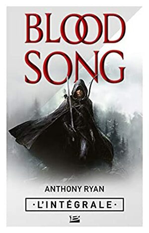 Blood Song - L'Intégrale by Maxime Le Dain, Anthony Ryan