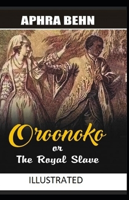 Oroonoko or, the Royal Slave illustrated by Aphra Behn