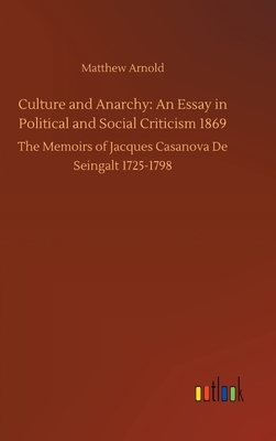Culture and Anarchy: An Essay in Political and Social Criticism 1869 by Matthew Arnold