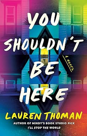 You Shouldn't Be Here by Lauren Thoman