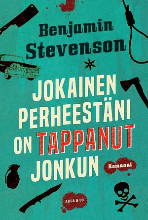 Jokainen perheestäni on tappanut jonkun by Benjamin Stevenson