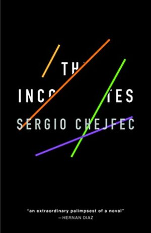 The Incompletes by Sergio Chejfec, Heather Cleary