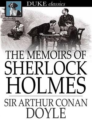 The Memoirs of Sherlock Holmes by Arthur Conan Doyle