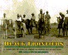 Black Frontiers: A History of African American Heroes in the Old West by Lillian Schlissel