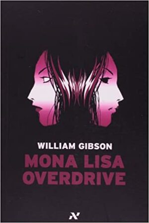 Mona Lisa Overdrive by Carlos Irineu, William Gibson