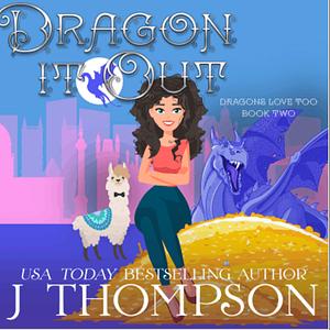 Dragon it Out by J. Thompson