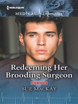 Redeeming Her Brooding Surgeon by Sue MacKay