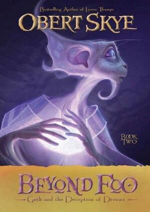 Beyond Foo, Vol. 2: Geth and the Deception of Dreams by Obert Skye