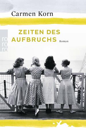 Zeiten des Aufbruchs (Jahrhundert-Trilogie #2) by Carmen Korn