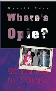 Where's Opie? Vanished in Chicago by Donald Ross
