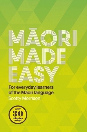 Maori Made Easy by Scotty Morrison