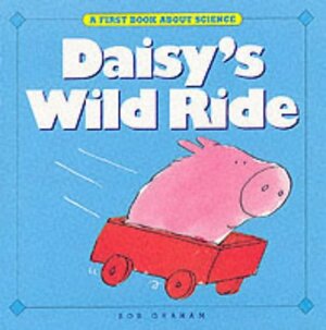 Daisy's Wild Ride by Bob Graham