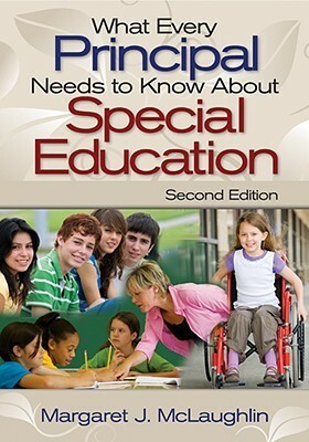 What Every Principal Needs to Know about Special Education by Margaret J. McLaughlin