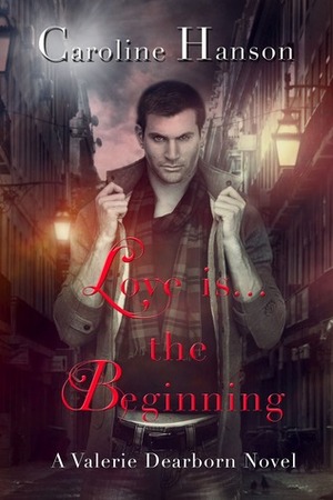 Love Is The Beginning by Caroline Hanson