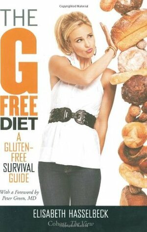 The G-Free Diet: A Gluten-Free Survival Guide by Elisabeth Hasselbeck