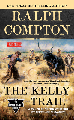 Ralph Compton the Kelly Trail by Terrence McCauley, Ralph Compton