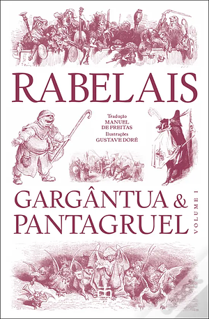 Gargântua e Pantagruel - vol. I by François Rabelais