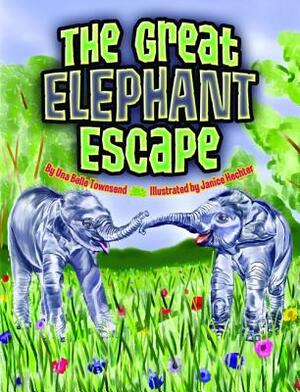 The Great Elephant Escape by Una Belle Townsend
