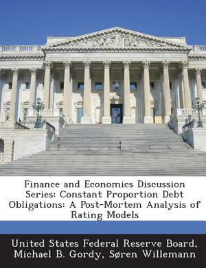 Finance and Economics Discussion Series: Constant Proportion Debt Obligations: A Post-Mortem Analysis of Rating Models by Soren Willemann, Michael B. Gordy
