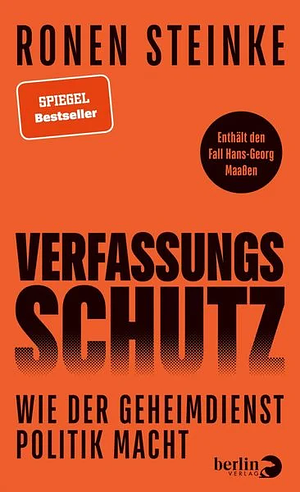 Verfassungsschutz: Wie der Geheimdienst Politik macht | Enthält den Fall Hans-Georg Maaßen by Ronen Steinke