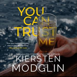 You Can Trust Me by Kiersten Modglin