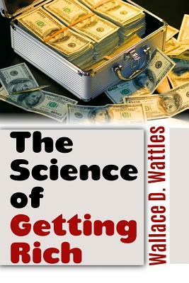 The Science of Getting Rich by Wallace D. Wattles