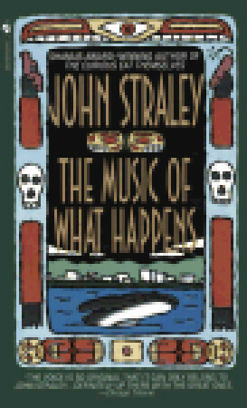 The Music of What Happens by John Straley