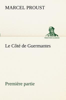 Le Côté de Guermantes – Première Partie by Marcel Proust