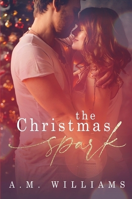 The Christmas Spark by A. M. Williams