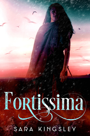 Fortissima by Sara Kingsley