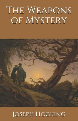 The Weapons of Mystery by Joseph Hocking