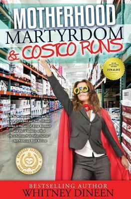 Motherhood Martyrdom & Costco Runs by Whitney Dineen