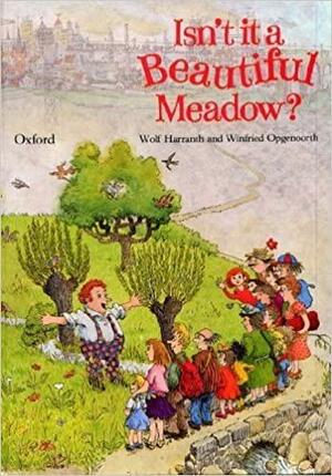 Isn't It a Beautiful Meadow? by Winfried Opgenoorth, Wolf Harranth