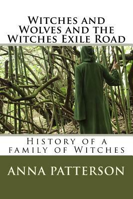 Witches and Wolves and the Witches Exile Road by A. B. Patterson