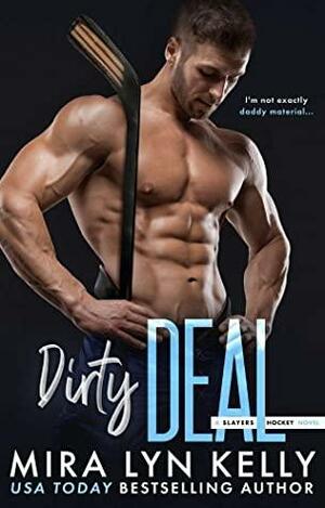 Dirty Deal by Mira Lyn Kelly