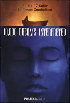 10,000 Dreams Explained by Pamela Ball