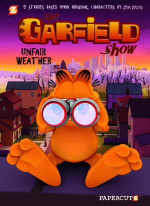The Garfield Show 1: Unfair Weather by Cedric Michiels, Ellipsanime, Jim Davis, Dargaud Media
