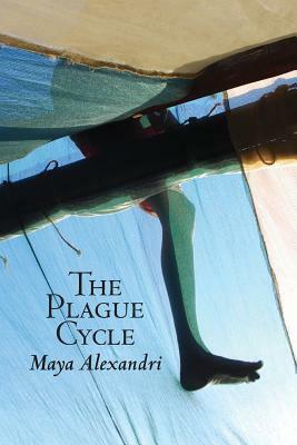 The Plague Cycle: A collection of linked short stories by Maya Alexandri