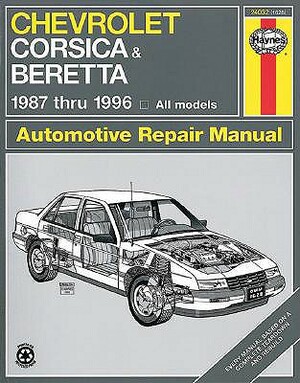 Chevrolet Corsica and Beretta 1987 Thru 1996 by John Haynes