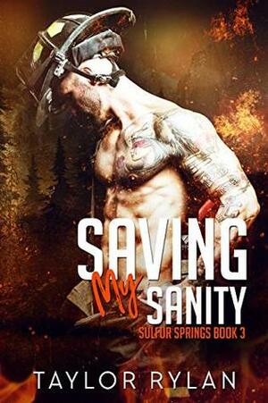 Saving My Sanity by Taylor Rylan