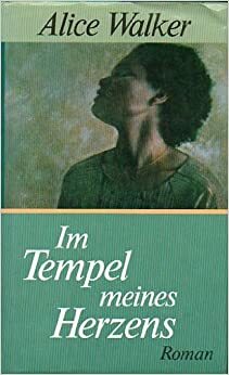 Im Tempel meines Herzens by Alice Walker